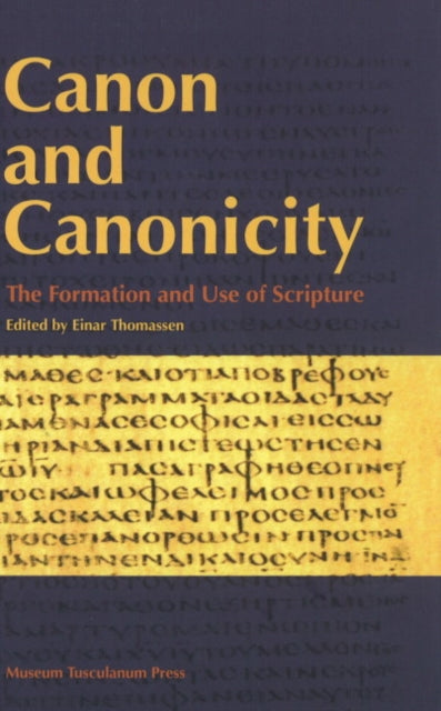 Canon & Canonicity: The Formation & Use of Scripture