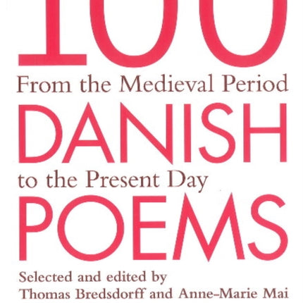 100 Danish Poems: From the Medieval Period to the Present Day