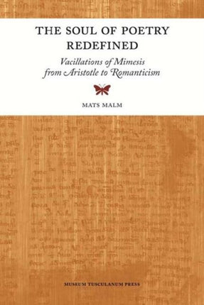 The Soul of Poetry Redefined: Vacillations of Mimesis from Aristotle to Romanticism