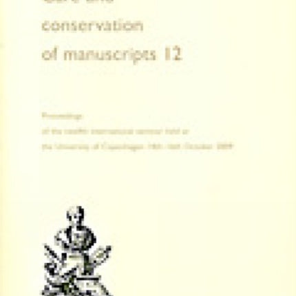 Care and Conservation of Manuscripts 12