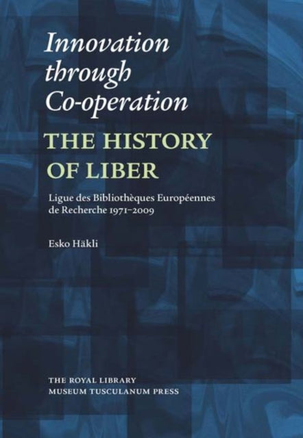 Innovation through Co-operation: The History of LIBER