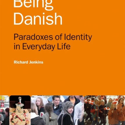 Being Danish: Paradoxes of Identity in Everyday Life - Second Edition