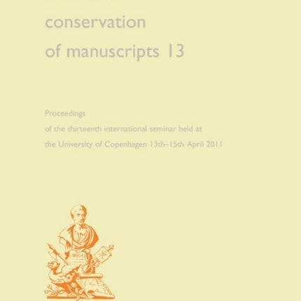 Care and Conservation of Manuscripts 13