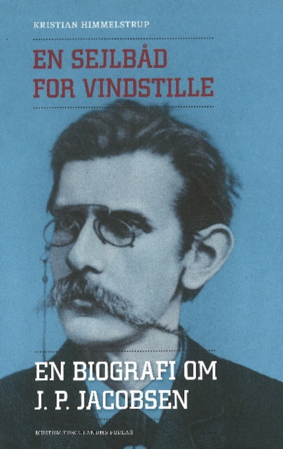 En sejlbad for vindstille: En biografi om J P Jacobsen