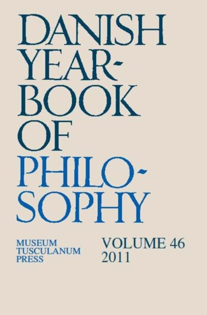 Danish Yearbook of Philosophy: Volume 46 (2011)