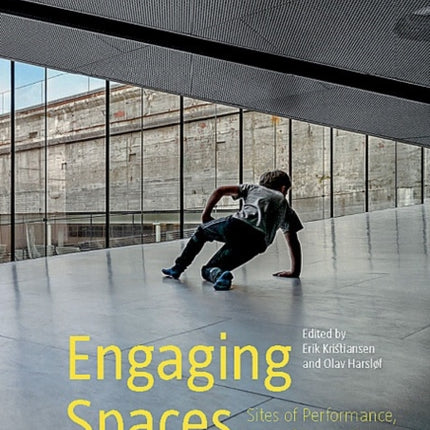 Engaging Spaces: Sites of Performance, Interaction, and Reflection