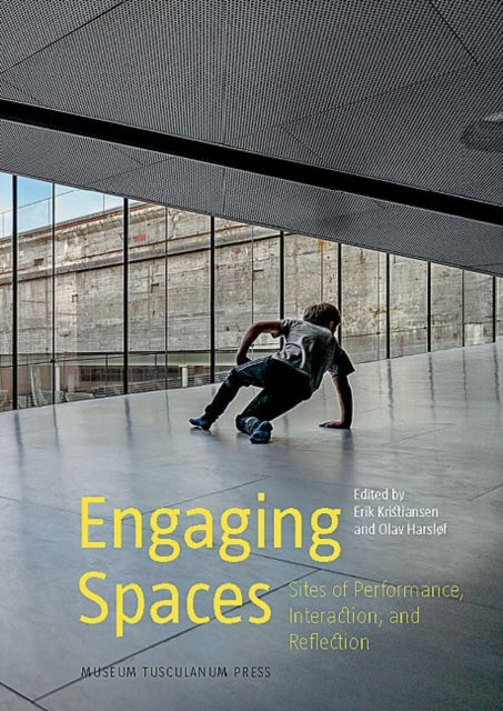 Engaging Spaces: Sites of Performance, Interaction, and Reflection