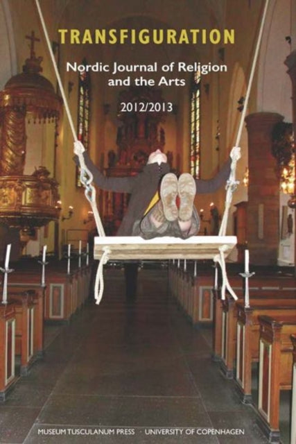 Transfiguration: Nordic Journal of Religion and the Arts 2013