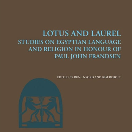 Lotus and Laurel: Studies on Egyptian Language and Religion