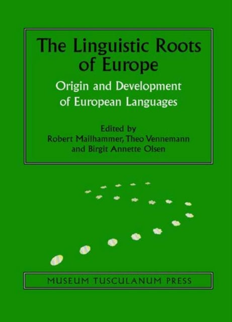 The Linguistic Roots of Europe: Origin and Development of European Languages