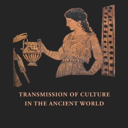 Tradition: Transmission of Culture in the Ancient World