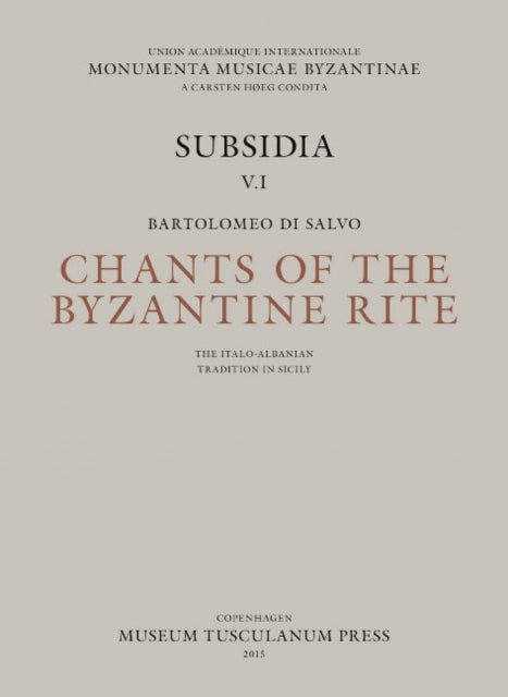 Chants of the Byzantine Rite: The Italo-Albanian Tradition in Sicily: Canti Ecclesiastici della Tradizione Italo-Albanese in Sicilia