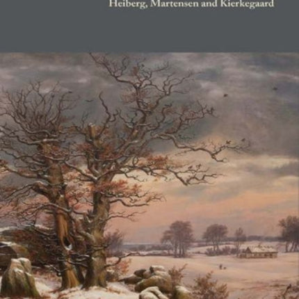 The Cultural Crisis of the Danish Golden Age: Heiberg, Martensen, and Kierkegaard