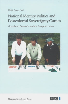 National Identity Politics and Postcolonial Sovereignty Games: Greenland, Denmark, and the European Union