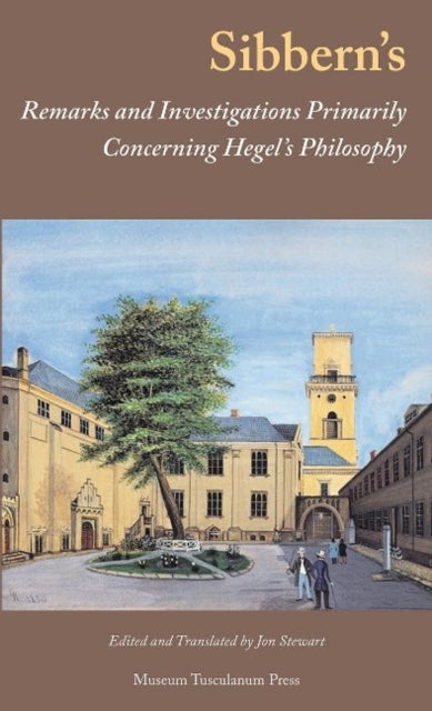 Sibbern's Remarks and Investigations Primarily Concerning Hegel's Philosophy