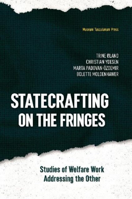 Statecrafting on the Fringes: Studies of Welfare Work Addressing the Other