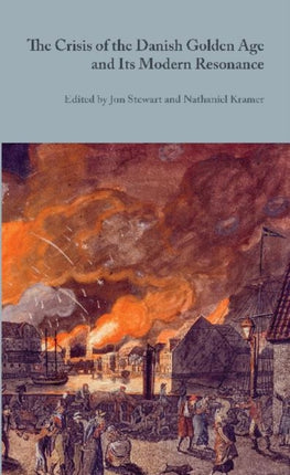 The Crisis of the Danish Golden Age and Its Modern Resonance: Volume 12