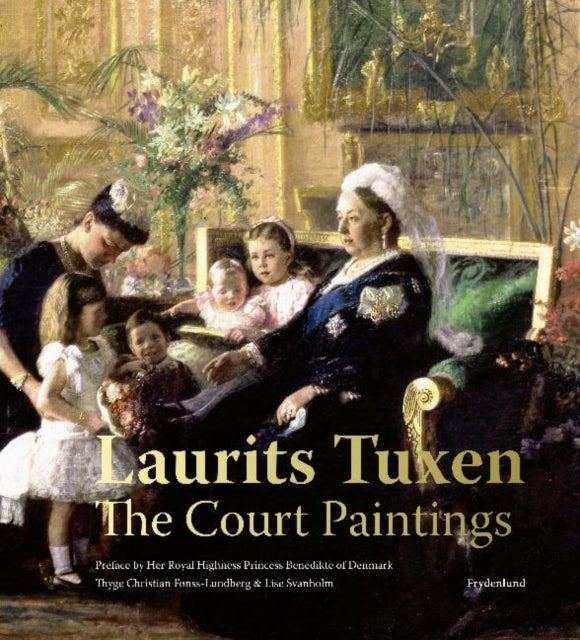 Laurits Tuxen: The Court Paintings