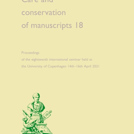 Care and Conservation of Manuscripts 18