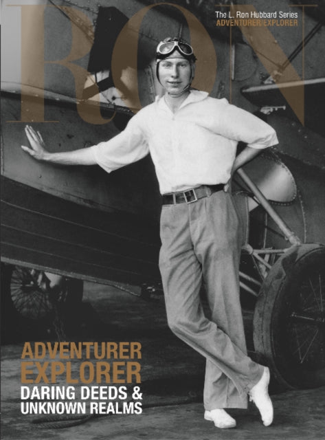 L. Ron Hubbard: Adventurer Explorer: Daring Deeds & Unknown Realms