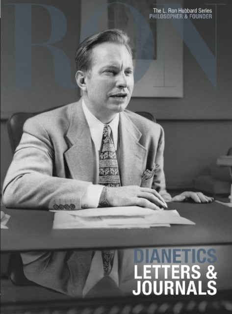 L. Ron Hubbard: Dianetics: Letters & Journals