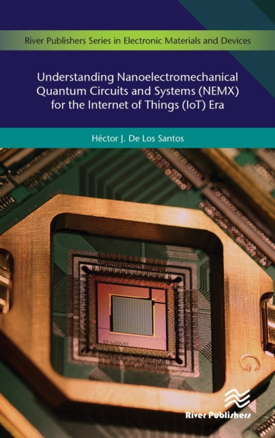 Understanding Nanoelectromechanical Quantum Circuits and Systems (NEMX) for the Internet of Things (IoT) Era