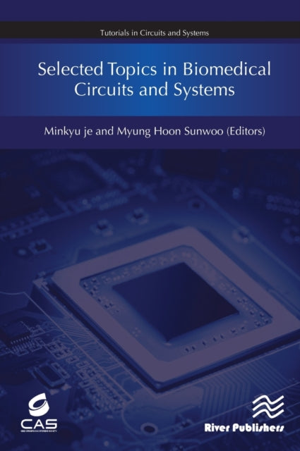 Selected Topics in Biomedical Circuits and Systems