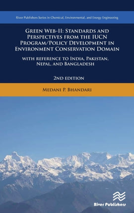 Green Web-II: Standards and Perspectives from the IUCN Program / Policy Development in Environment Conservation Domain - with reference to India, Pakistan, Nepal, and Bangladesh