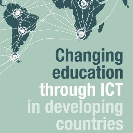 Changing Education Through ICT in Developing Countries