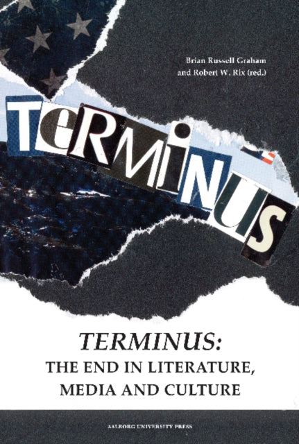 Terminus: The End in Literature, Media & Culture