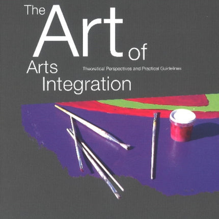 Art of Arts Integration: Theoretical Perspectives & Practical Guidelines