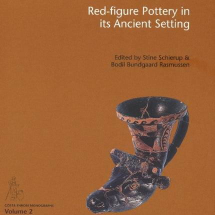 Red-Figure Pottery in its Ancient Setting