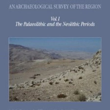 Mount Nebo -- An Archaeological Survey of the Region: Volume I: The Palaeolithic & the Neolithic Periods