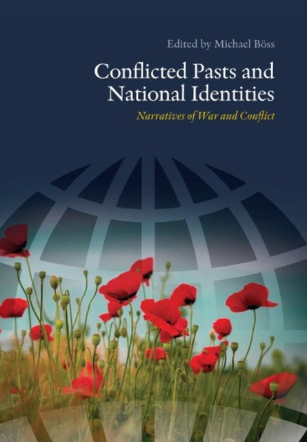 Conflicted Pasts & National Identities: Narratives of War & Conflict