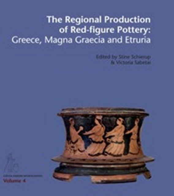 Regional Production of Red-Figure Pottery: Greece, Magna Graecia & Etruria