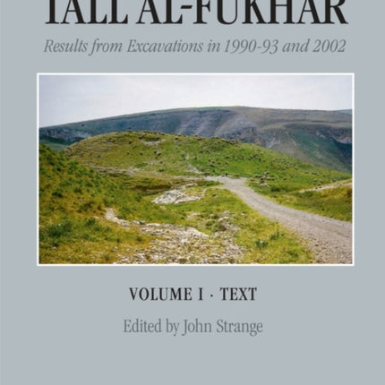 Tall al-Fukhar: Result of Excavations in 1990-93 and 2002