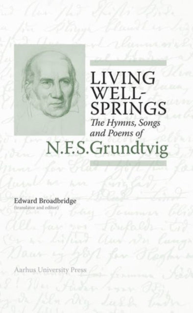 Living Wellsprings: The Hymns, Songs & Poems of N F S Grundtvig