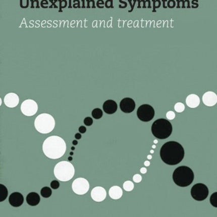 Functional Disorders & Medically Unexplained Symptoms: Assessment & Treatment