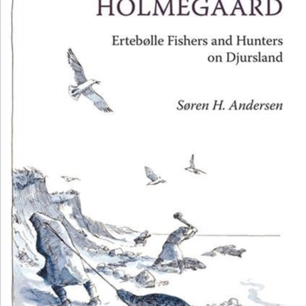 Vængesø and Holmegård: Ertebølle Fishers and Hunters on Djursland