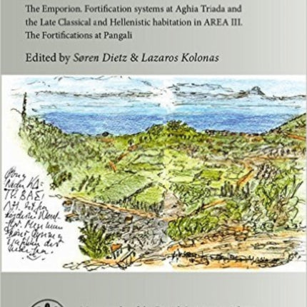 Chalkis Aitolias III: The Emporion. Fortification systems at Aghia Triada & the Late Classical & Hellenistic Habitation in AREA III. The Fortifications at Pangali.