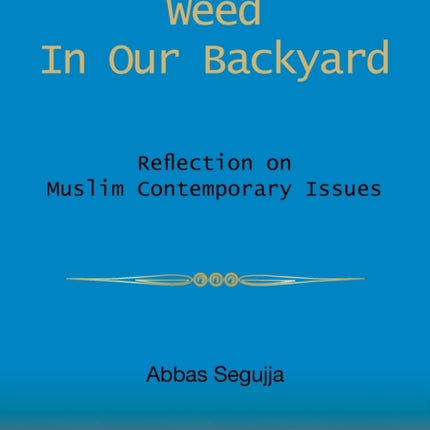Weed in our backyard: Reflection on muslim contemporary issues