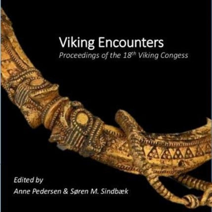 Viking Encounters: Proceedings of the Eighteenth Viking Congress