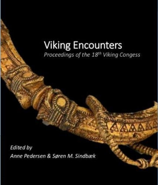 Viking Encounters: Proceedings of the Eighteenth Viking Congress