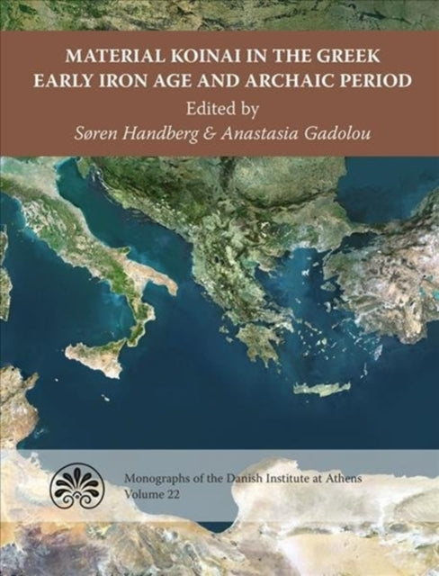 Material Koinai in the Greek Early Iron Age and Archaic Period