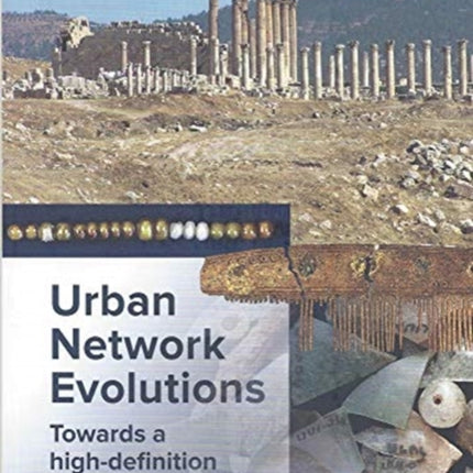 Urban Network Evolutions: Towards a high-definition archaeology