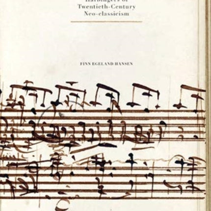 Harbingers of Twentieth-Century Neo-classicism