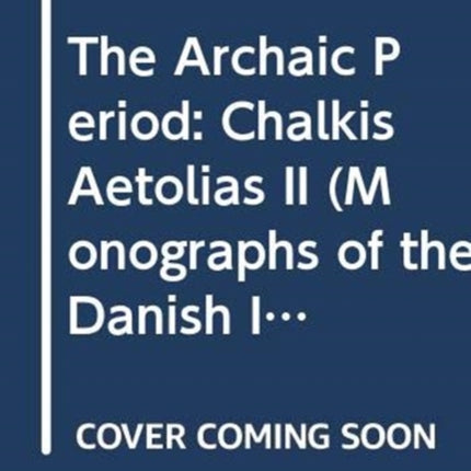 Chalkis Aitolias I: The Archaic Period