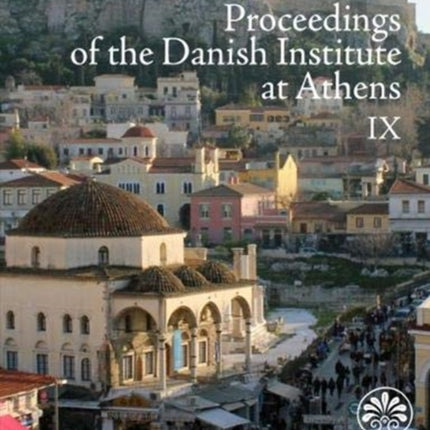 Proceedings of the Danish Institute at Athens 9