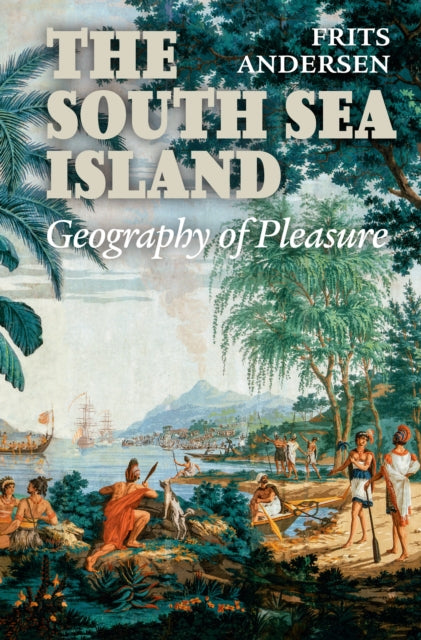 South Sea Island: Geography of Pleasure