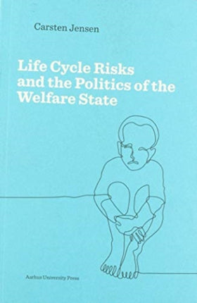 Life Cycle Risks and the Politics of the Welfare State